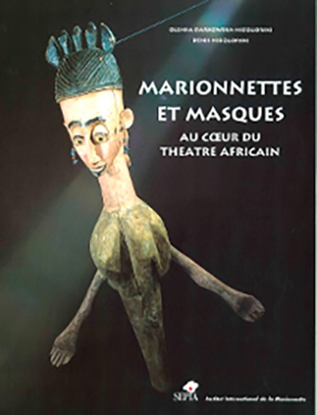 MARIONNETTES ET MASQUES AU CŒUR DU THÉÂTRE AFRICAIN