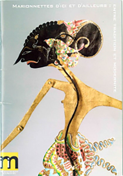 CATALOGUE D'EXPOSITION: MARIONNETTES D'ICI ET D'AILLEURS