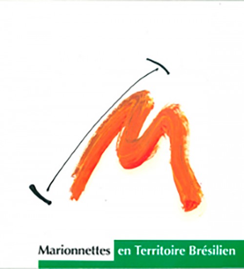 CATALOGUE D'EXPOSITION: MARIONNETTES EN TERRITOIRE BRÉSILIEN